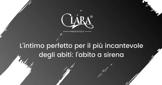 L’intimo perfetto per il più incantevole degli abiti: l’abito a sirena