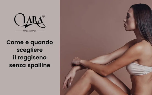 Ecco come e quando scegliere il reggiseno senza spalline